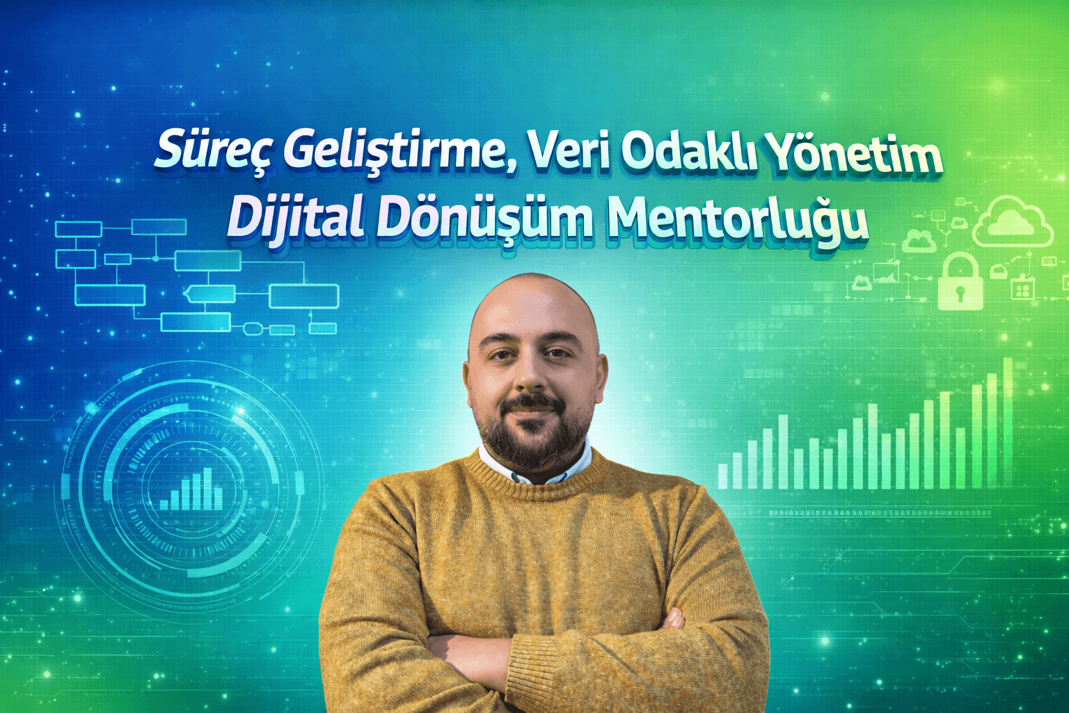 Süreç Geliştirme, Veri Odaklı Yönetim ve Dijital Dönüşüm Mentorluğu | 7 Saat